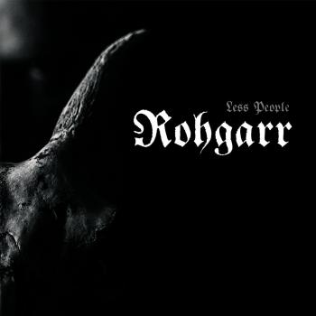 Rohgarr - Less People (LP)